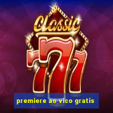 premiere ao vico gratis